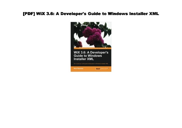 WiX: A Developers Guide to Windows Installer XML